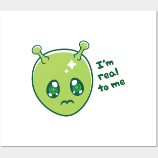 I'm Real To Me ~ Alien Posters and Art